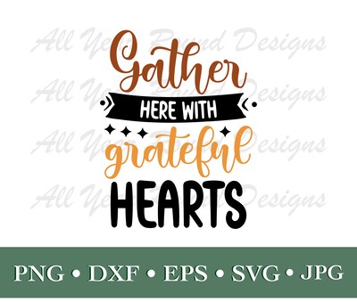 Thanksgiving Decor SVG PNG DXF EPS JPG Digital File, Gather Here With Grateful Hearts Design For Cricut, Silhouette, Sublimation - image3